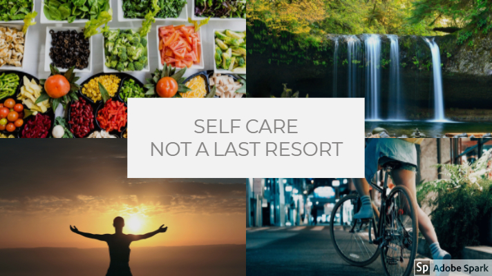 Self Care, Not A Last Resort