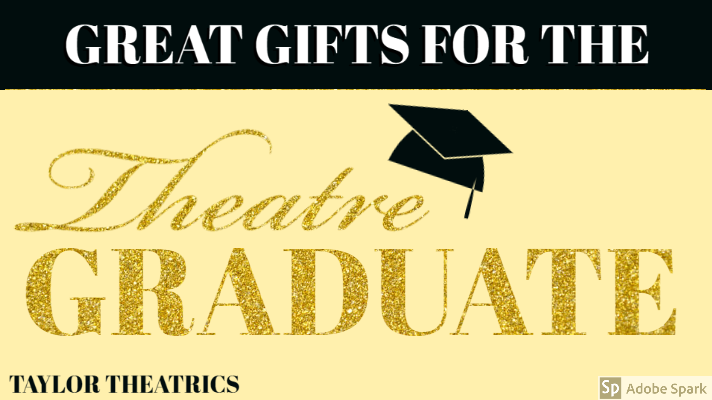 Great Gifts for the Theatre Graduate